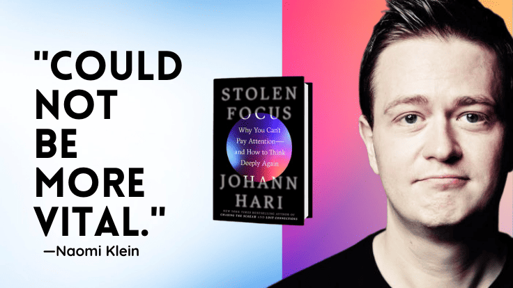 Johann Hari’s Essential New Book Helps Reclaim Our Focus