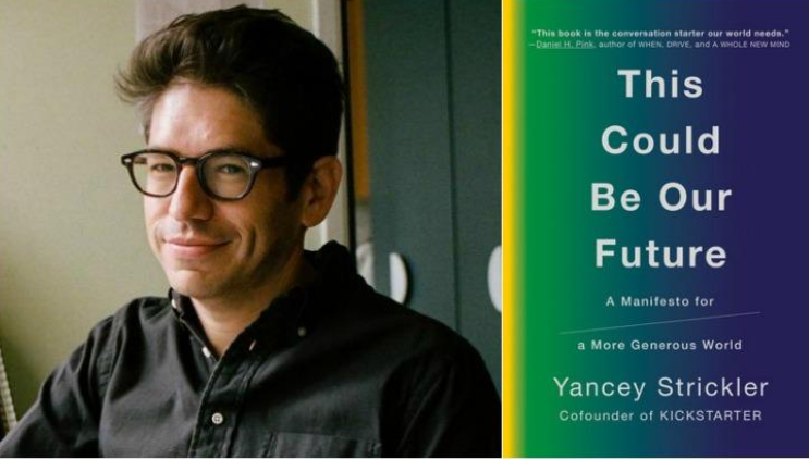 This Could Be Our Future: Kickstarter Co-Founder Yancey Strickler’s New Book Out Tomorrow
