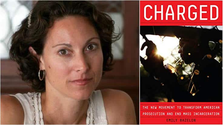 Emily Bazelon’s Charged (Out Today!) Outlines a Movement to Transform American Prosecution and End Mass Incarceration
