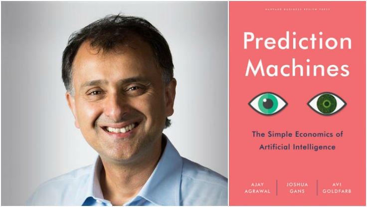 “The First Book to Explain the Economics of Artificial Intelligence”: Advance Praise for Prediction Machines by Speaker Ajay Agrawal