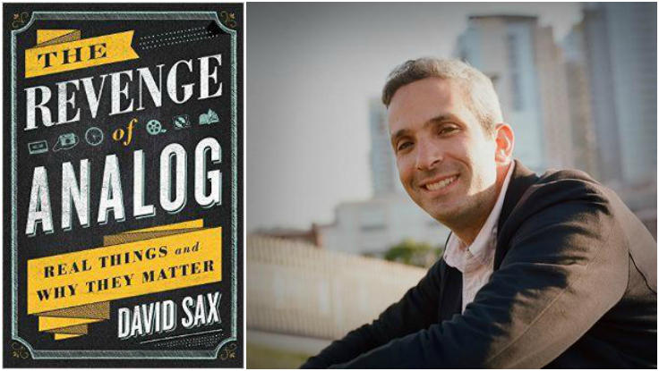 Revenge of Analog Author David Sax on Real Things and Why They Matter in Marketing