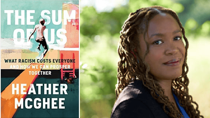 Out Now—Heather McGhee’s The Sum of Us “is a book we all need.”