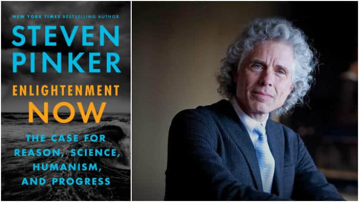 Ignore the Headlines, Says Harvard Professor Steven Pinker. Out Today, His New Book Explains Why The World is Doing Better Than You Think.