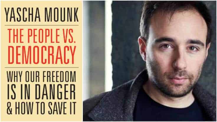 “America is Not a Democracy,” says Harvard professor Yascha Mounk in His Upcoming Book. But It’s Not Too Late to Change.