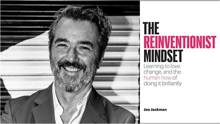 Joe Jackman Repositions Change as a Force to Be Embraced in The Reinventionist Mindset—Out Tomorrow!