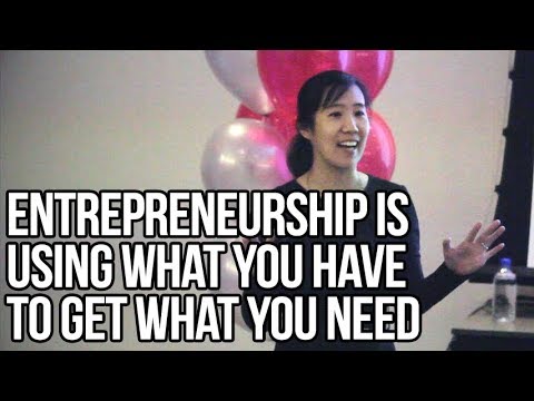 Entrepreneurship = Using What You Have to Get What You Need (5:33)