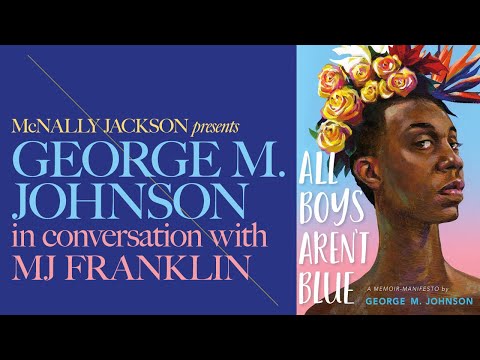 McNally Jackson Presents: George M. Johnson (All Boys Aren’t Blue) In Conversation with MJ Franklin