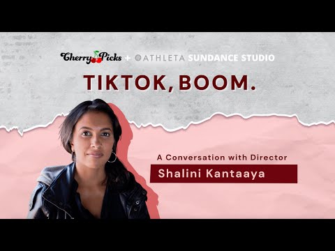 TIKTOK, BOOM. Director Shalini Kantayya | Virtual Sundance Studio