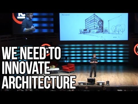 We Need to Innovate Architecture (6:44)