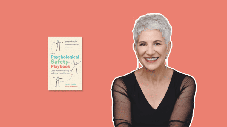 The Psychological Safety Playbook: Minette Norman’s How-To Guide for Building Successful Teams