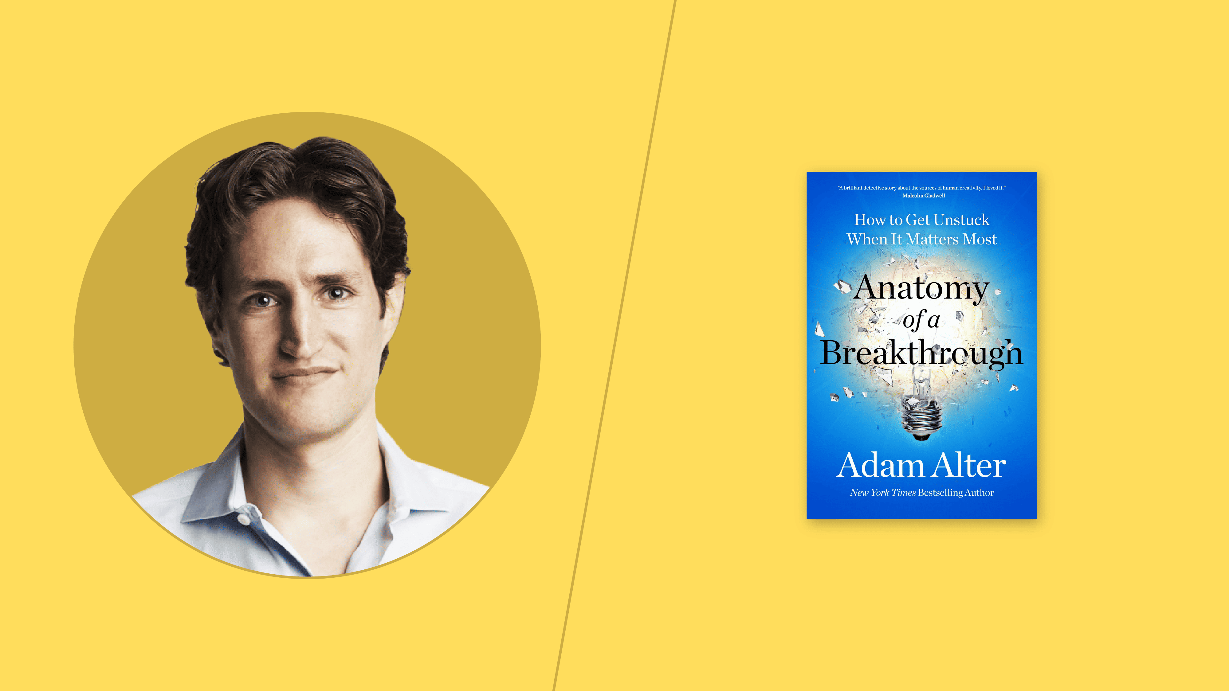 How to Get Unstuck: Adam Alter’s New Book Is a Roadmap to Creativity and Success