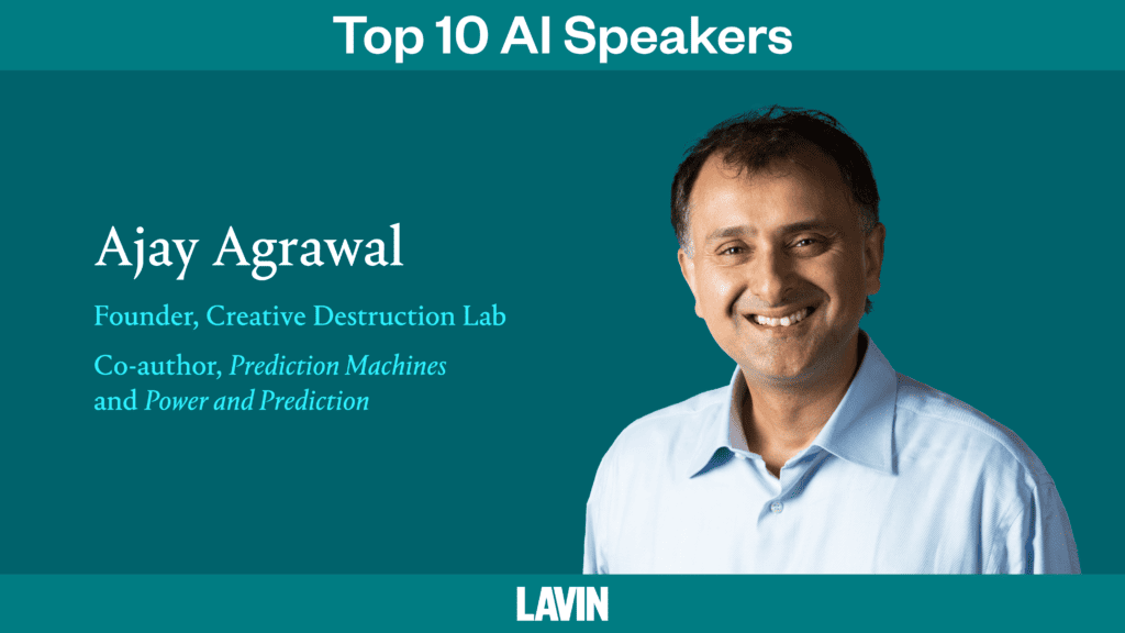 AI leadership speaker Ajay Agrawal and text that reads, "Top 10 AI speakers: Ajay Agrawal. founder of the Creative Destruction Lab, co-author of Prediction Machines and Power and Prediction"