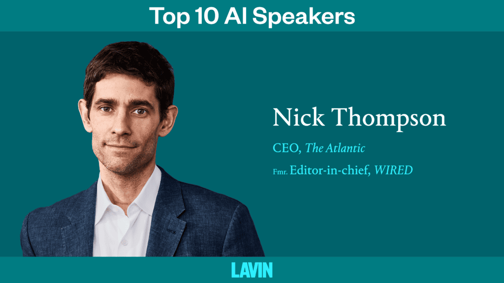 A graphic with a photo of AI business speaker Nick Thompson. The text reads, "Top 10 AI Speakers: Nick Thompson. CEO of The Atlantic, former editor in chief of WIRED"