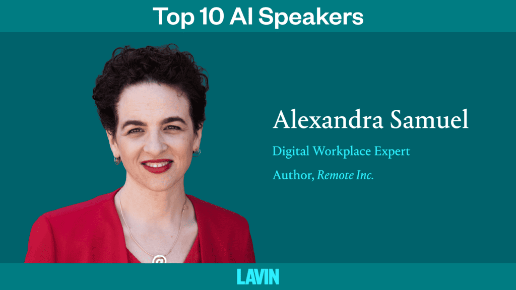 A graphic of AI workplace speaker Alexandra Samuel. The text reads, “Top 10 AI speakers: Alexandra Samuel. Digital workplace expert, author of Remote, Inc.”