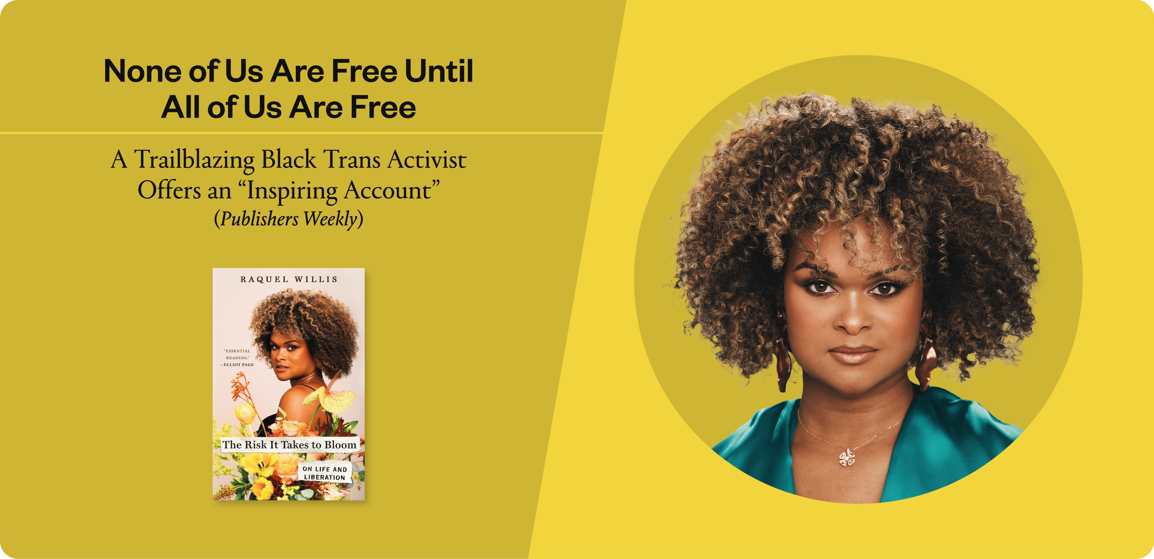 Prominent Black Trans Activist Raquel Willis Says We’re Not Free Until We’re All Free, in Her “Powerful New Memoir” (TIME)