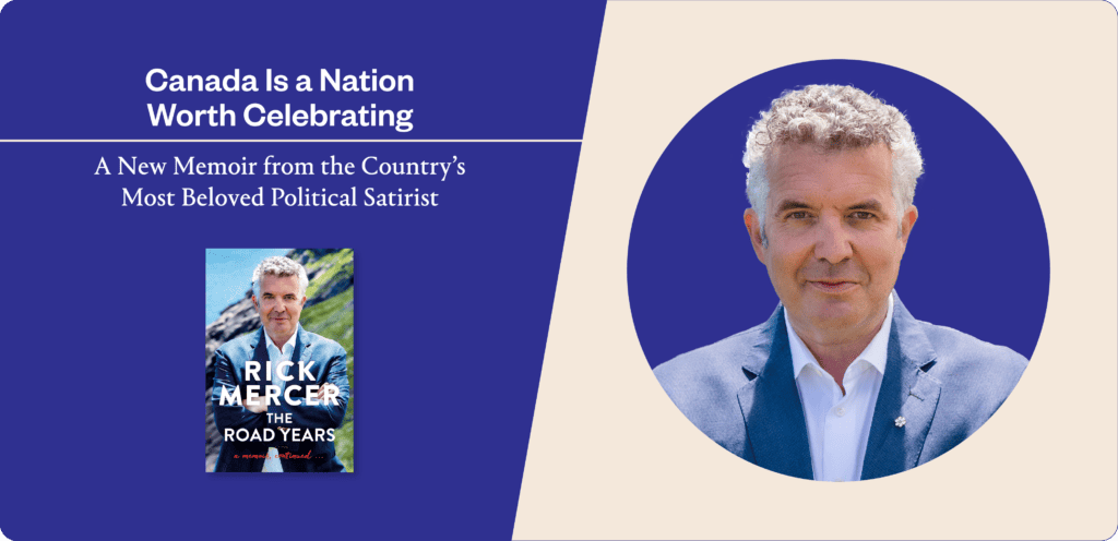 A graphic of Canadian speaker Rick Mercer and his new book, with the text, "Canada is a country worth celebrating. A new memoir from the country's most beloved political satirist."