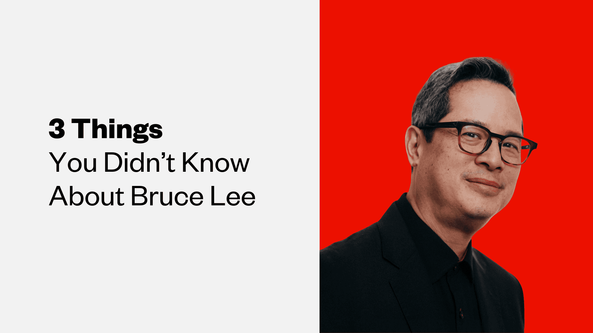 3 Things You Didn’t Know About Bruce Lee (and Why They Matter)