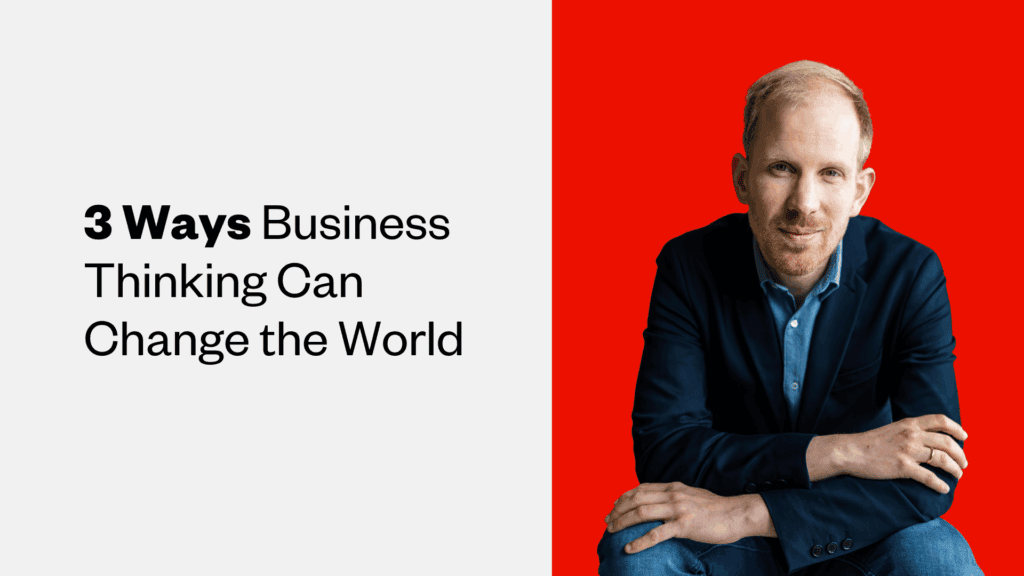 A photo of Rutger Bregman, with the text, "3 Ways Business Thinking Can Change the World"