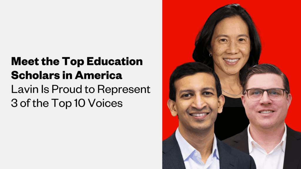 A graphic of three speakers, with the text "meet th e top education scholars in America: Lavin is proud to represent 3 of the top 10 voices"