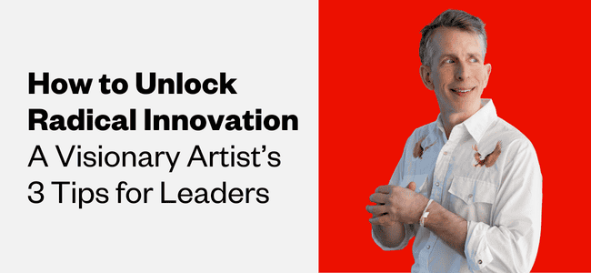 A photo of Michael Townsend, a light-skinned man with light hair. The text reads, "How to unlock radical innovation: A visionary artist's 3 tips for leaders"