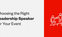 Choosing the right Leadership Speaker for Your Event