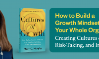 A graphic of Mary C. Murphy and her new book Cultures of Growth. The text reads, "How to build a growth mindset into your whole organization: Creating cultures of innovation, risk-taking, and inclusion"
