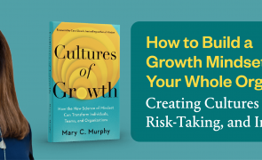 A graphic of Mary C. Murphy and her new book Cultures of Growth. The text reads, "How to build a growth mindset into your whole organization: Creating cultures of innovation, risk-taking, and inclusion"
