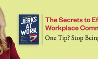 A graphic of Tessa West and her book, Jerks at Work. The text reads, "The secrets to effective workplace communication. One tip? Stop being so nice"