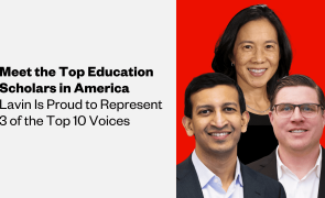 A graphic of three speakers, with the text "meet th e top education scholars in America: Lavin is proud to represent 3 of the top 10 voices"
